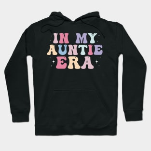 In my Auntie Era Retro Groovy Aunt Hoodie